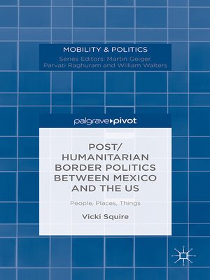 cover image of Post/humanitarian Border Politics between Mexico and the US